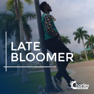 Read more about the article Late Bloomer